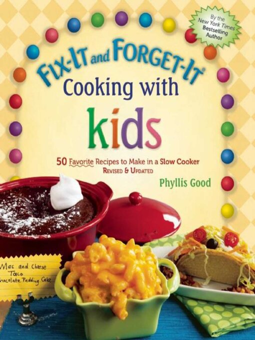 Title details for Fix-It and Forget-It: Cooking with Kids by Phyllis Good - Wait list